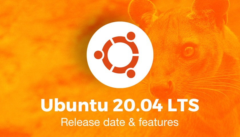 Ubuntu 20.04 Release Date & Planned Features